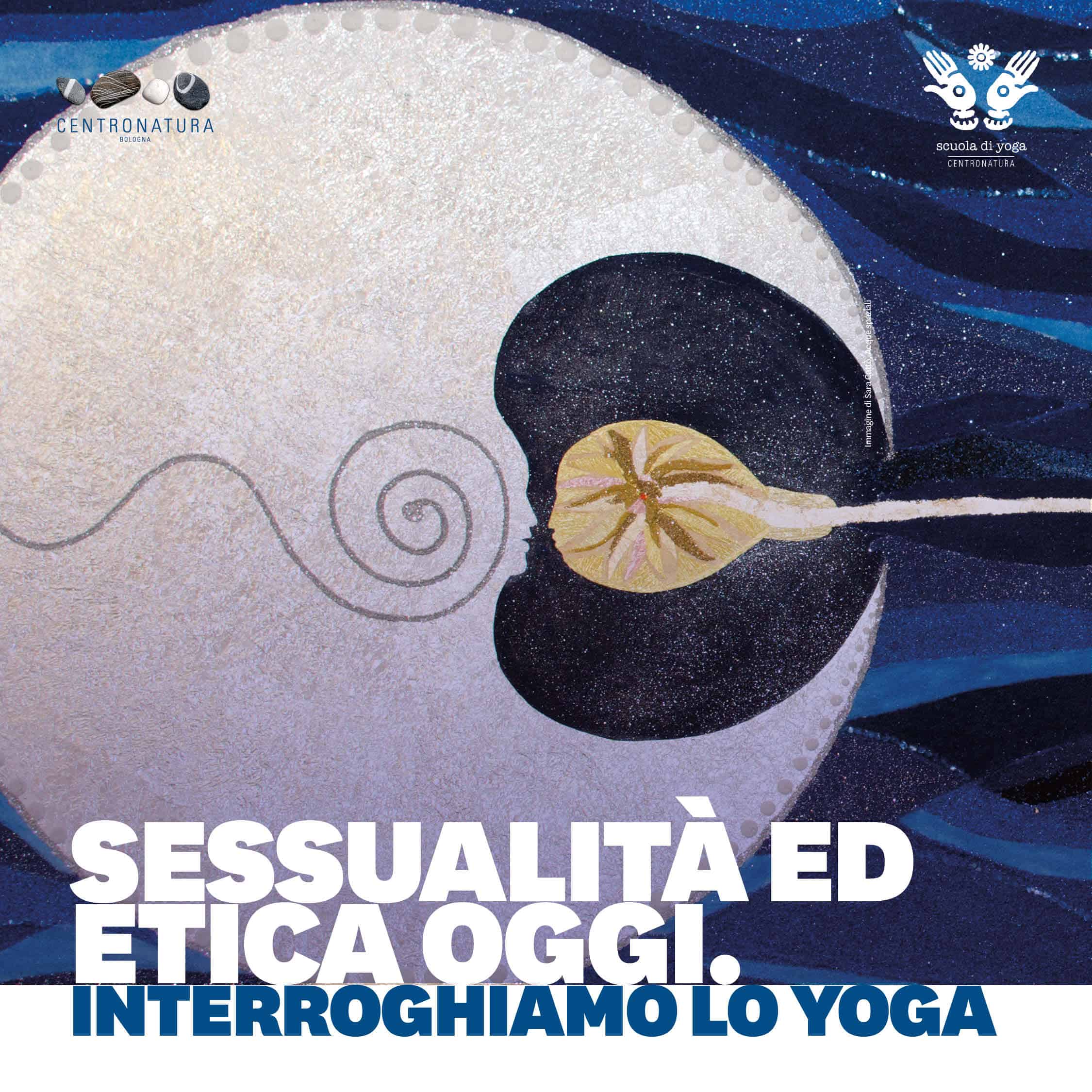 Al momento stai visualizzando Sessualità ed etica oggi: interroghiamo lo Yoga. dialogo con Mariella Lancia