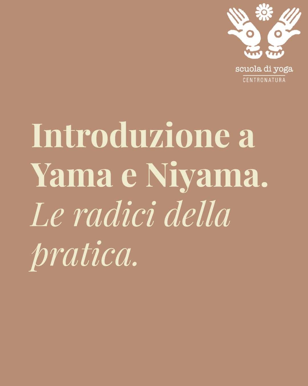 Al momento stai visualizzando Introduzione a Yama e Niyama.  Le radici della pratica*
