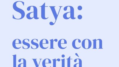Satya: essere con la verità